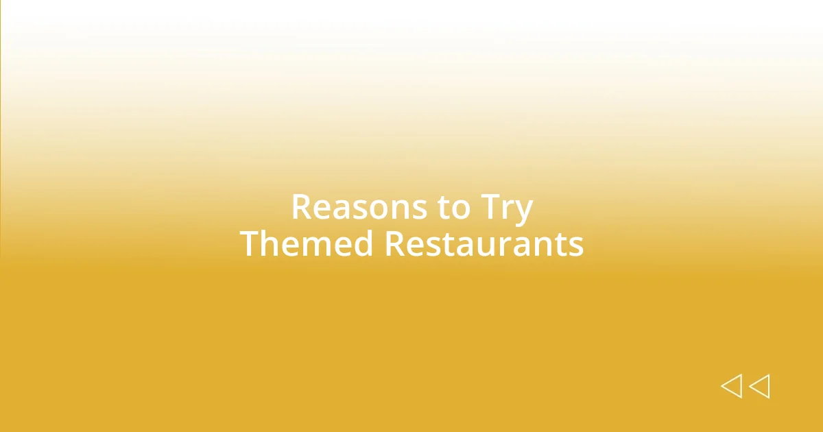 Reasons to Try Themed Restaurants