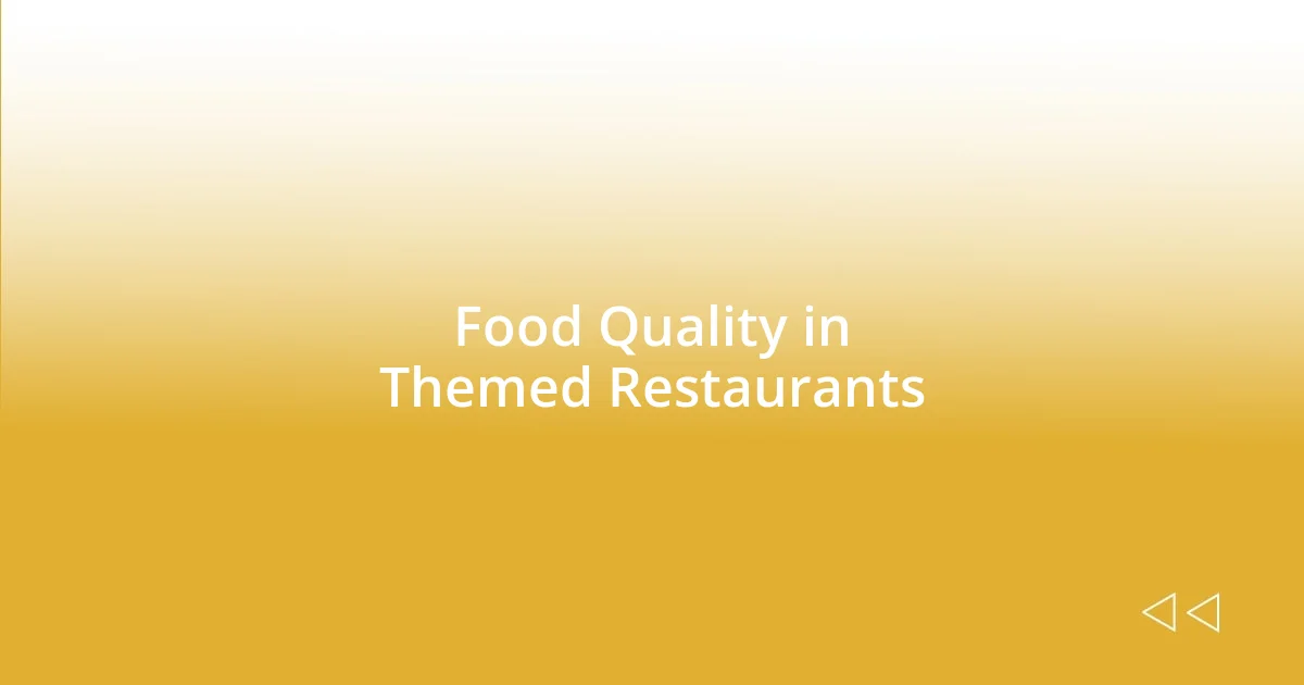 Food Quality in Themed Restaurants