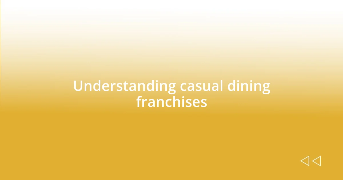 Understanding casual dining franchises