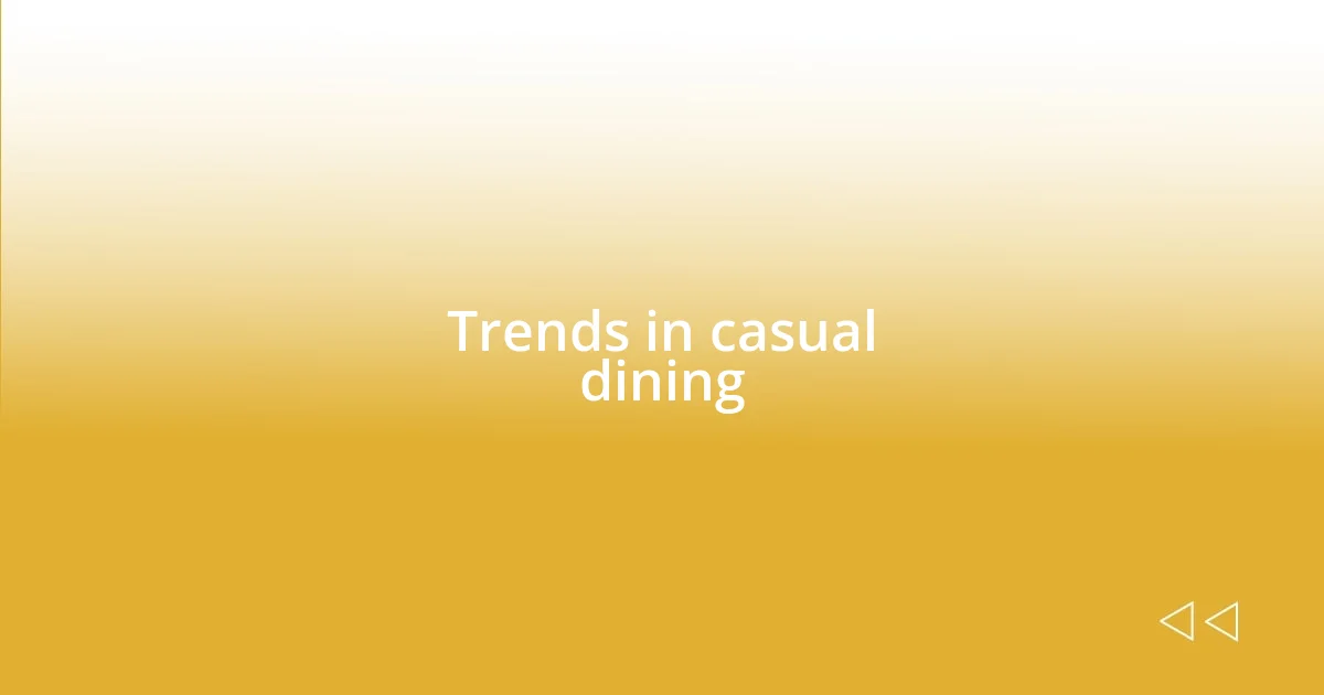 Trends in casual dining