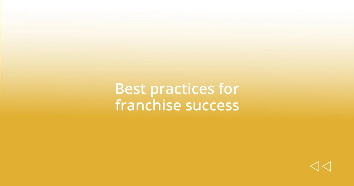 Best practices for franchise success