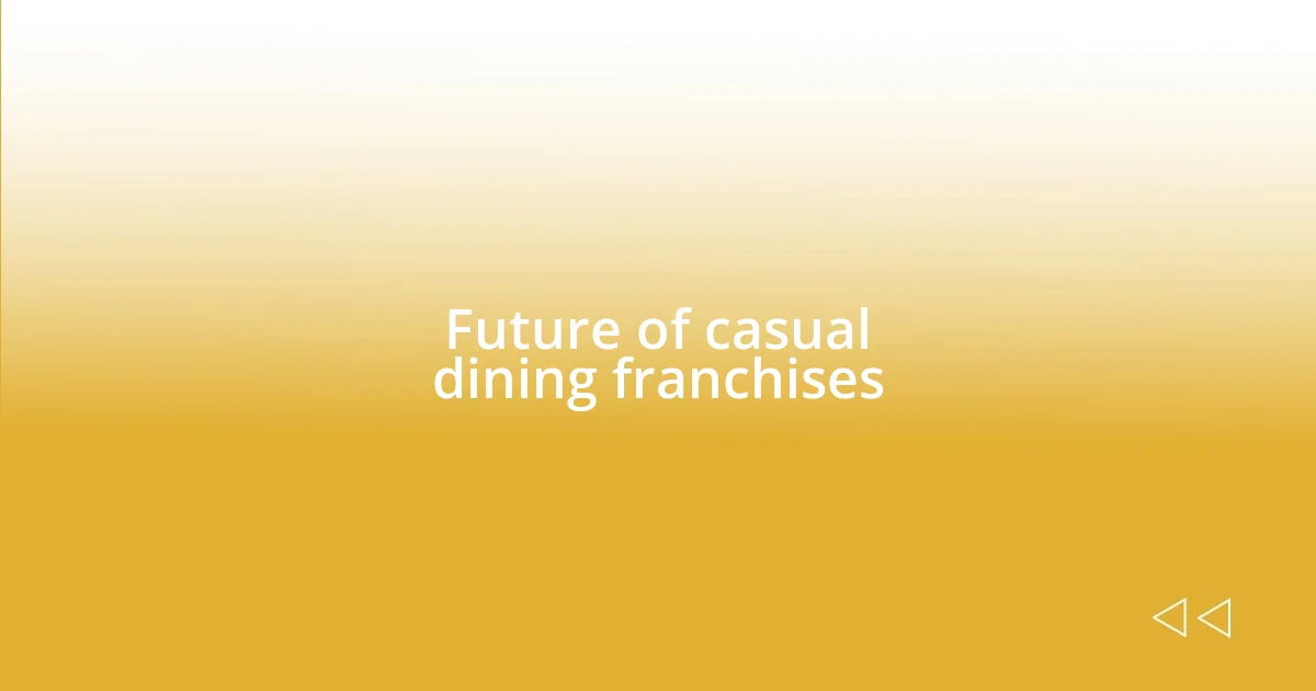 Future of casual dining franchises