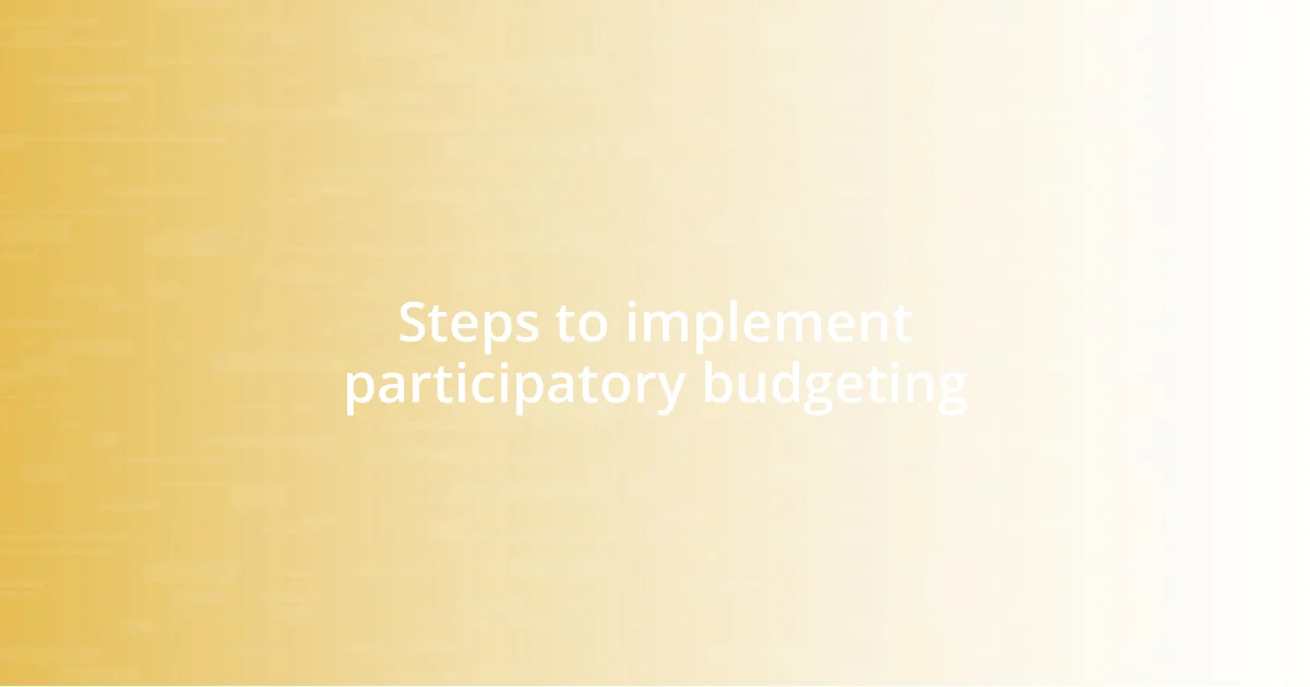 Steps to implement participatory budgeting