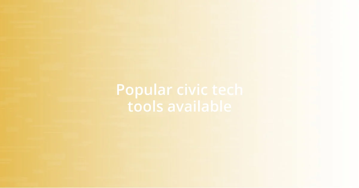 Popular civic tech tools available