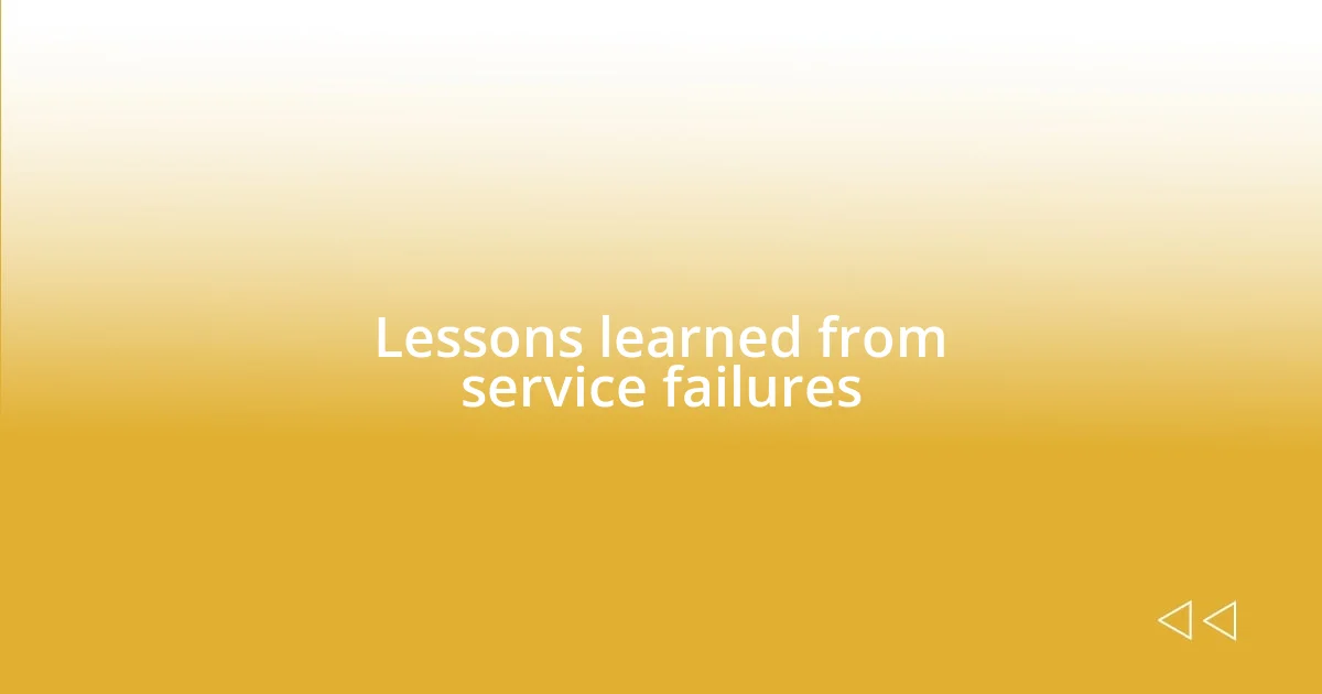 Lessons learned from service failures