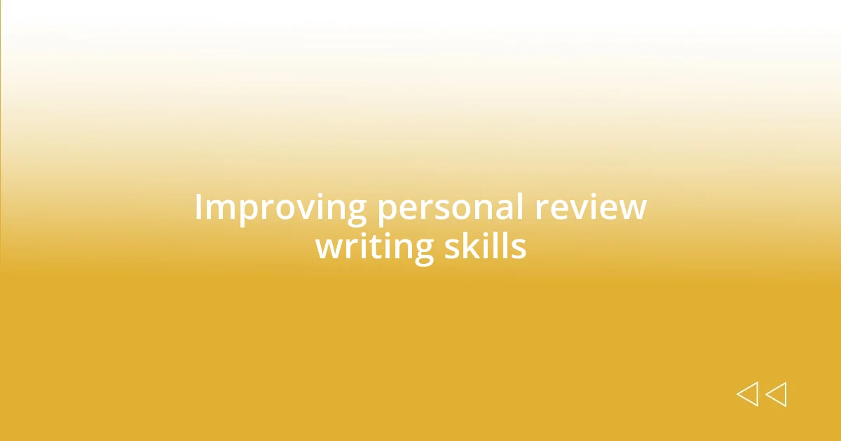 Improving personal review writing skills