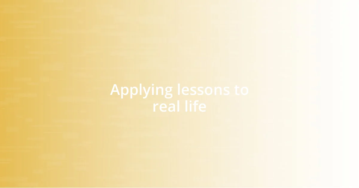 Applying lessons to real life