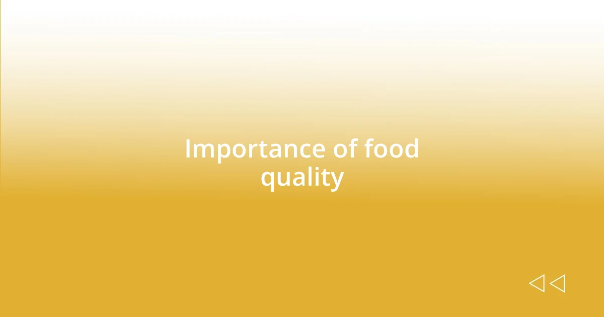 Importance of food quality