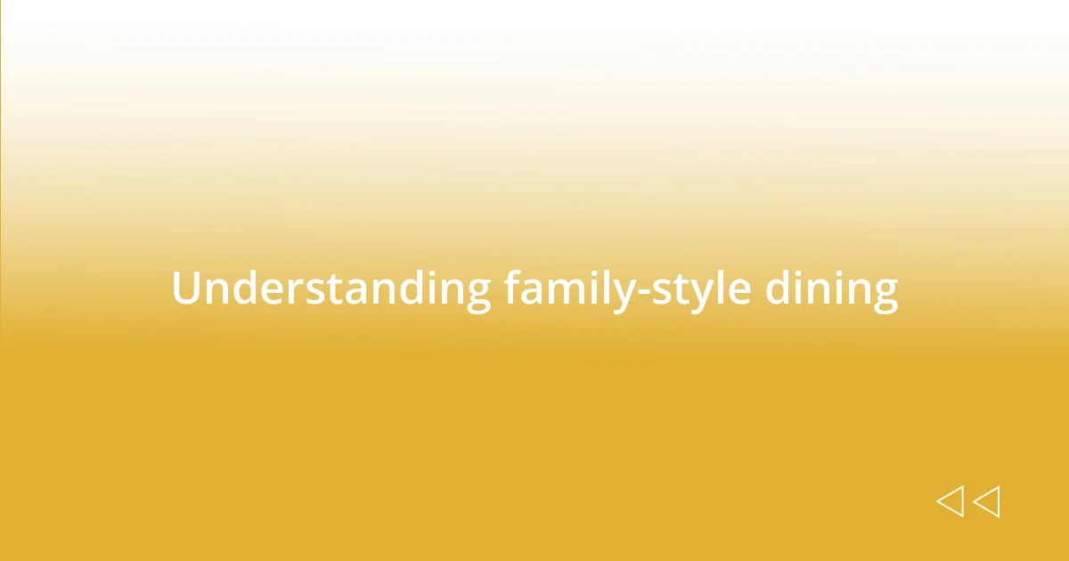 Understanding family-style dining