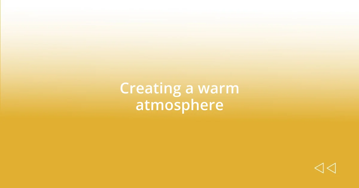 Creating a warm atmosphere