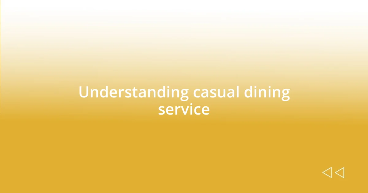 Understanding casual dining service