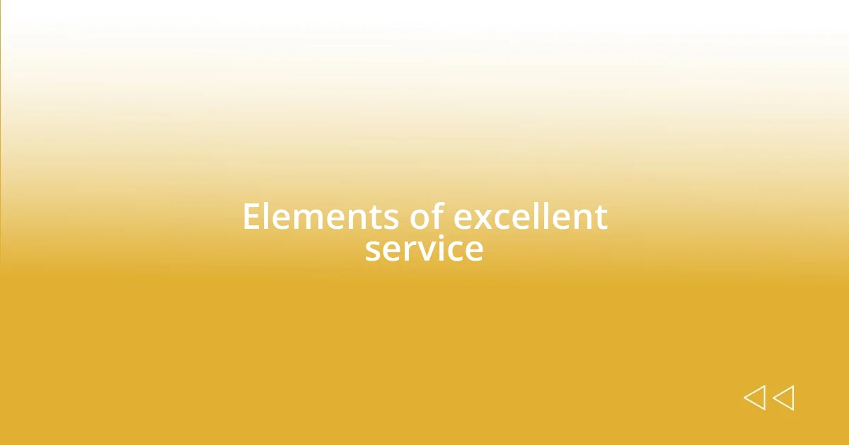 Elements of excellent service