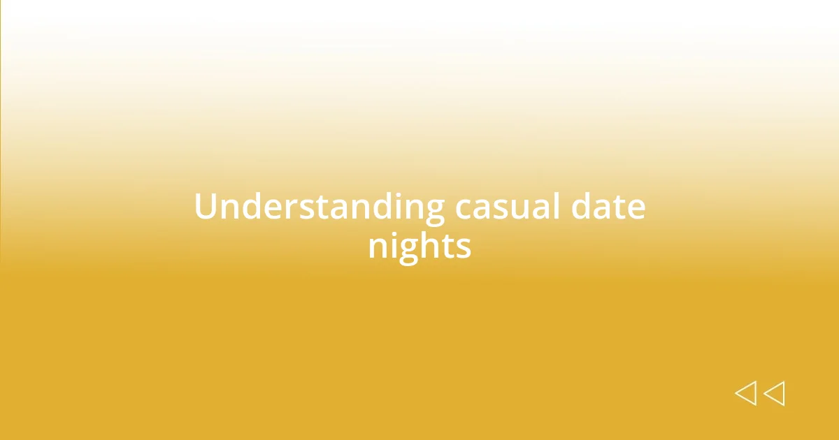 Understanding casual date nights