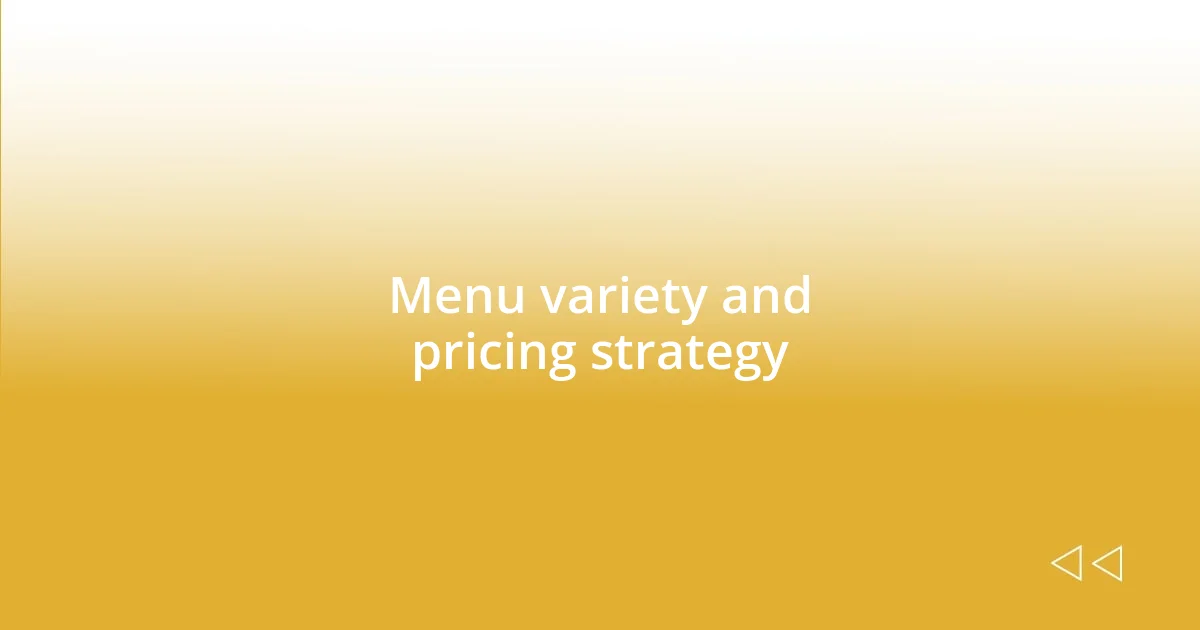 Menu variety and pricing strategy