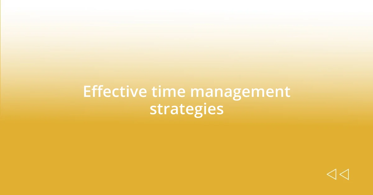 Effective time management strategies