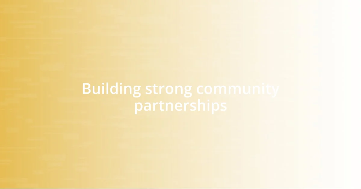 Building strong community partnerships