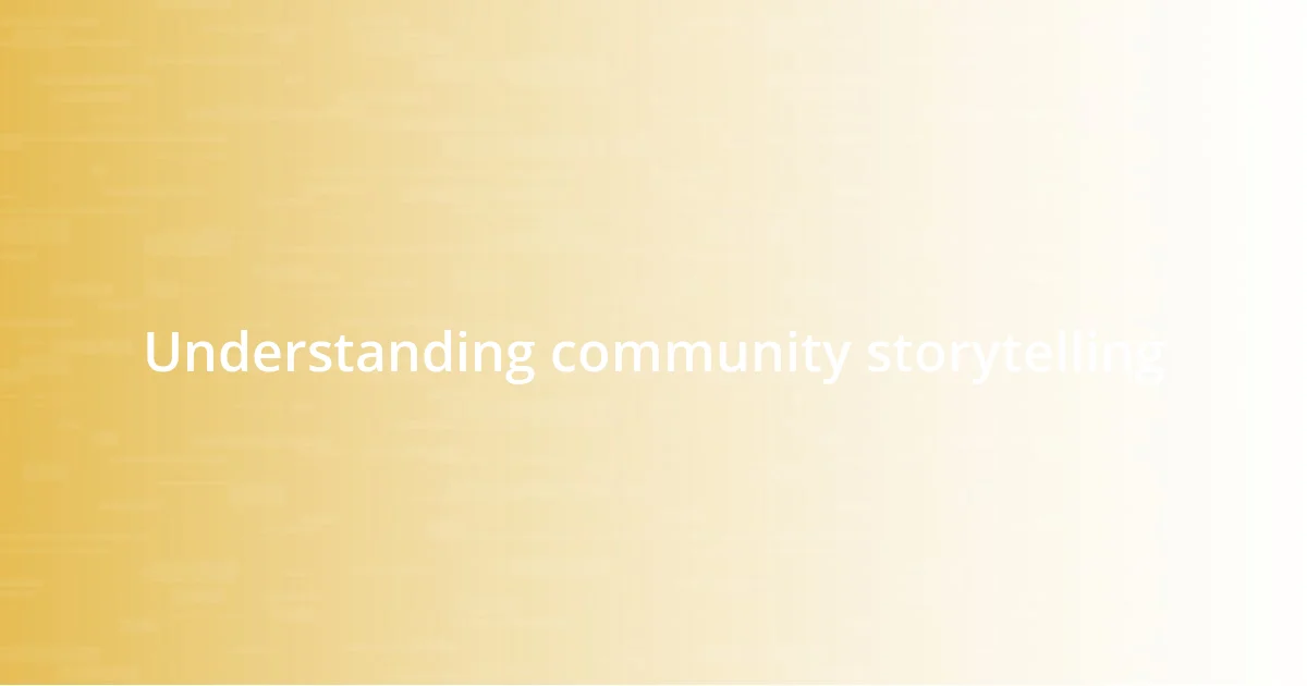 Understanding community storytelling